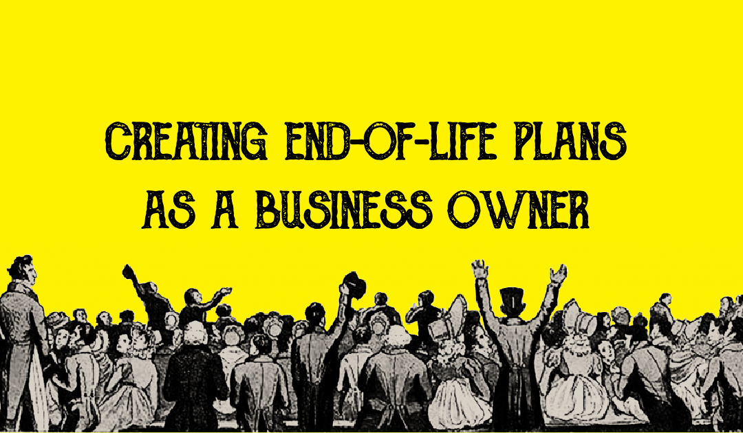 creating end-of-life plans as a business owner